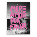 More Amor Por Favor - Personalised Poster